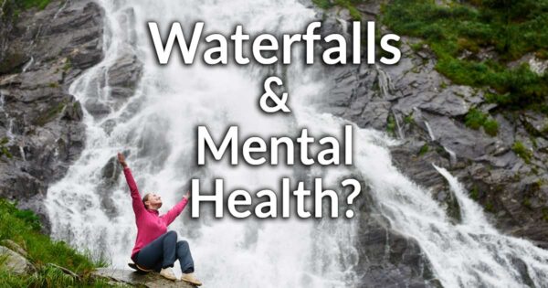 Waterfalls and Mental Health