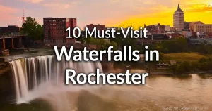 10 Must-Visit Waterfalls in Rochester, New York